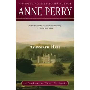 Ashworth Hall: A Charlotte and Thomas Pitt Novel