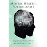 Mental Health, Poetry, and I: Original Poetry That Saved My Life