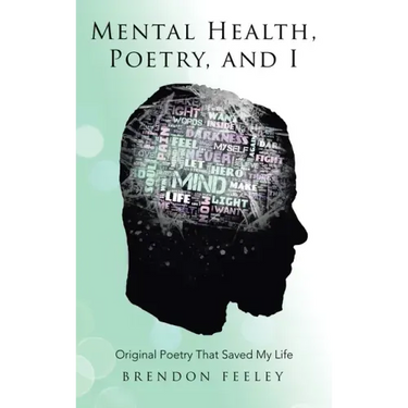 Mental Health, Poetry, and I: Original Poetry That Saved My Life