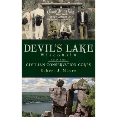 Devil's Lake, Wisconsin and the Civilian Conservation Corps