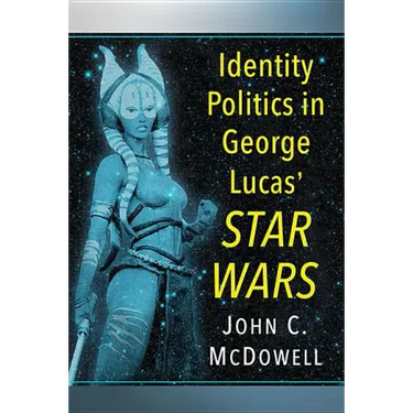 Identity Politics in George Lucas' Star Wars