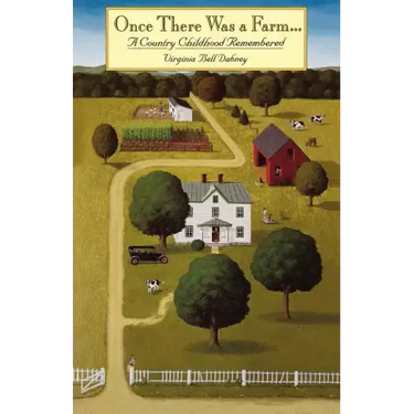 Once There Was a Farm: A Country Childhood Remembered