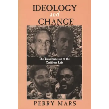 Ideology and Change: The Transformation of the Caribbean Left