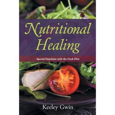 Nutritional Healing: Special Nutrition with the Dash Diet