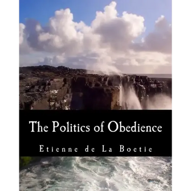 The Politics of Obedience (Large Print Edition): The Discourse of Voluntary Servitude