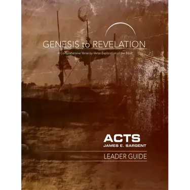 Genesis to Revelation: Acts Leader Guide: A Comprehensive Verse-By-Verse Exploration of the Bible