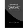 Pioneer History, Or, Cortland County And The Border Wars Of New York: From The Earliest Period To The Present Time