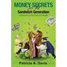 Money Secrets for the Sandwich Generation - Squeezed in the Financial Middle