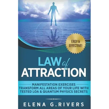 Law of Attraction: Manifestation Exercises-Transform All Areas of Your Life with Tested LOA & Quantum Physics Secrets