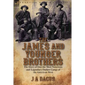 The James and Younger Brothers: the Story of One the Most Notorious and Legendary Outlaw Gangs of the American West