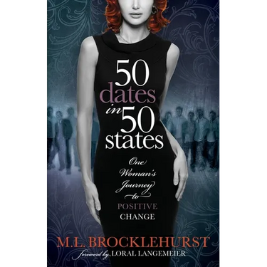 50 Dates in 50 States: One Woman's Journey to Positive Change