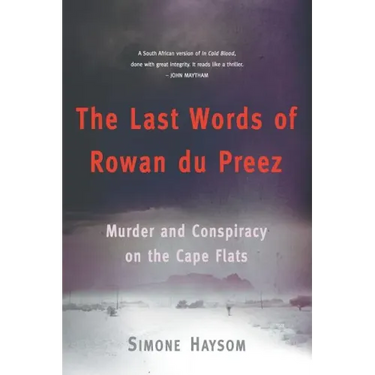 The Last Words of Rowan Du Preez: Murder and Conspiracy on the Cape Flats