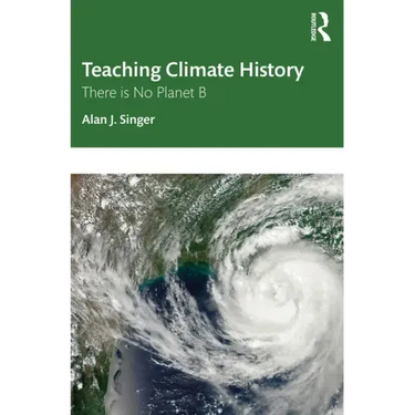 Teaching Climate History: There Is No Planet B