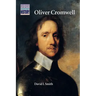 Oliver Cromwell: Politics and Religion in the English Revolution 1640 1658