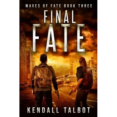 Final Fate: A Post-Apocalyptic EMP Survival Thriller