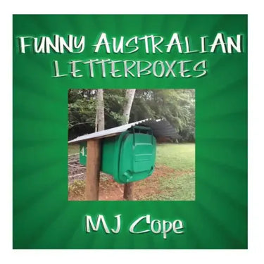 Funny Australian Letterboxes: An amusing snapshot of unusual Australian letterboxes, comically captioned. Showcasing the weird, the wonderful and th