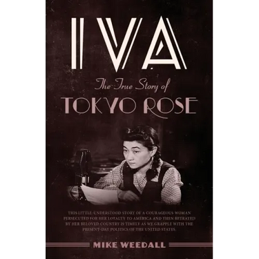 Iva: The True Story of Tokyo Rose