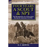 Four Years a Scout and Spy: the Recollections of a Union Agent During the American Civil War