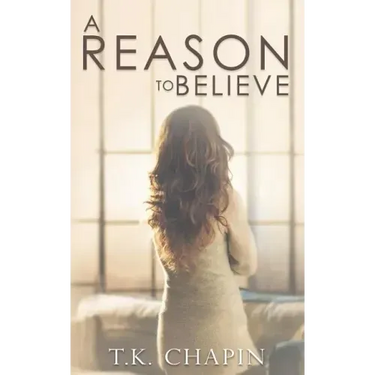 A Reason To Believe: An Inspirational Romance