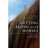 Getting Along with Horses: An Evolution in Understanding