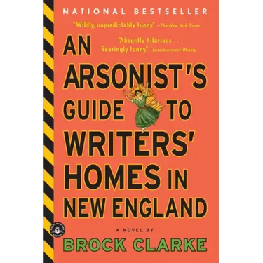 An Arsonist's Guide to Writers' Homes in New England