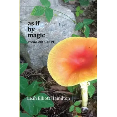As If by Magic: Poems 2015-2019