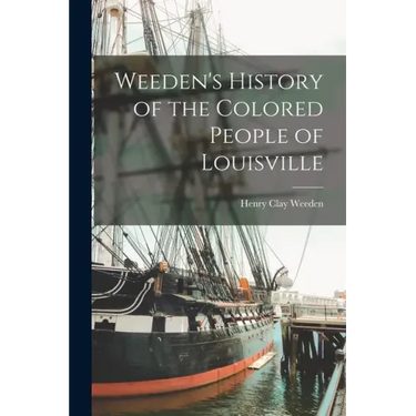 Weeden's History of the Colored People of Louisville