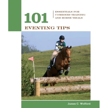 101 Eventing Tips: Essentials for Combined Training and Horse Trials