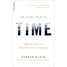The Secret Pulse of Time: Making Sense of Life's Scarcest Commodity