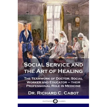 Social Service and the Art of Healing: The Teamwork of Doctor, Social Worker and Educator - their Professional Role in Medicine