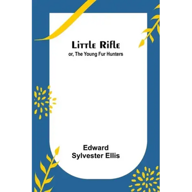 Little Rifle; or, The Young Fur Hunters