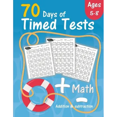 Math 70 Days of Timed Test: Addition and subtraction exercises for Grades K-2 (Ages 5-8), solving math problems by adding and subtracting numbers