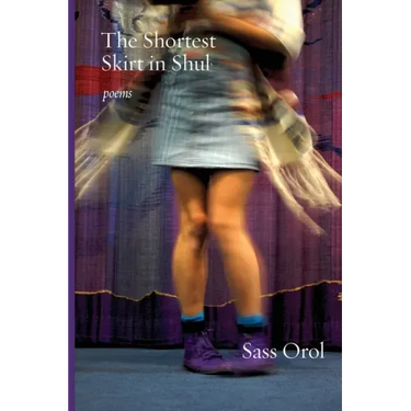 The Shortest Skirt in Shul: Poems