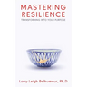Mastering Resilience: Transforming into your purpose