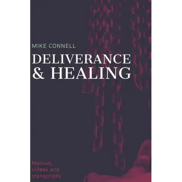 Deliverance and Healing: Training Manual