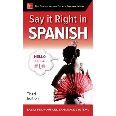 Say It Right in Spanish, Third Edition
