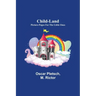 Child-Land; Picture-Pages for the Little Ones