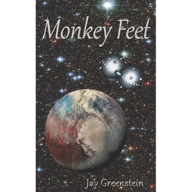 Monkey Feet: A Sci-Fi Novel of Deep Space Adventure