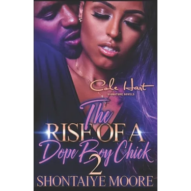 The Rise Of A Dope Boy Chick 2: An African American Romance Novel