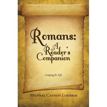 Romans: A Reader's Companion: Longing for Life