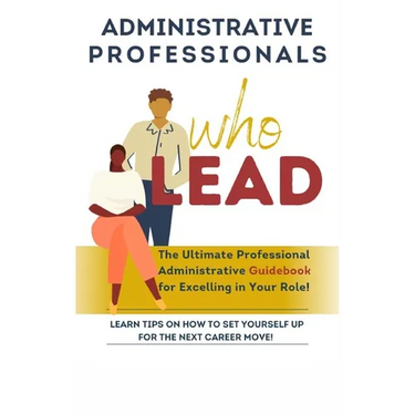 Administrative Professionals Who Lead