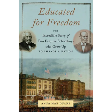 Educated for Freedom: The Incredible Story of Two Fugitive Schoolboys Who Grew Up to Change a Nation