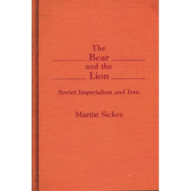 The Bear and the Lion: Soviet Imperialism and Iran