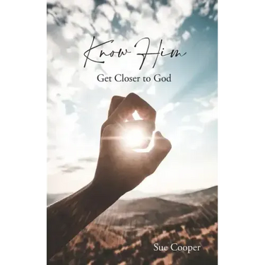 Know Him: Get Closer to God
