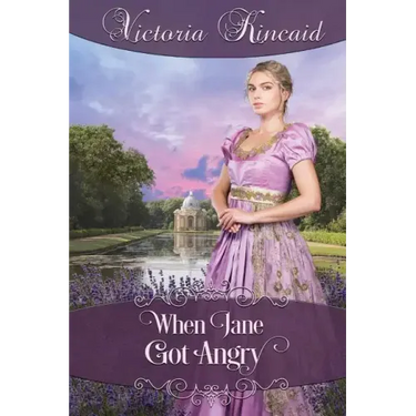 When Jane Got Angry: A Pride and Prejudice Novella