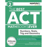 The Best ACT Math Books Ever, Book 2: Numbers, Stats, Trig and Geometry