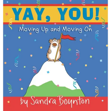 Yay, You!: Moving Up and Moving on