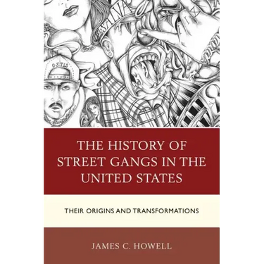 The History of Street Gangs in the United States: Their Origins and Transformations