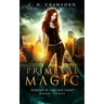 Primeval Magic: An Urban Fantasy Novel