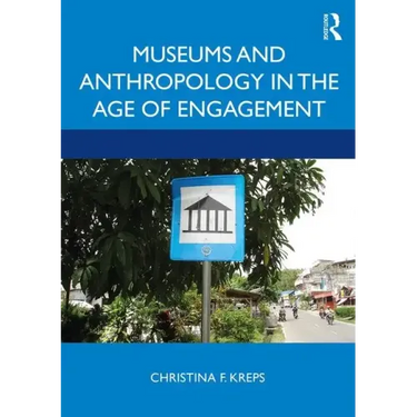 Museums and Anthropology in the Age of Engagement
